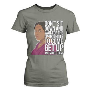 Madam CJ Walker Quote T Shirt For Women Do Not Sit Down And Wait For Opportunities TS12 Military Green Print Your Wear