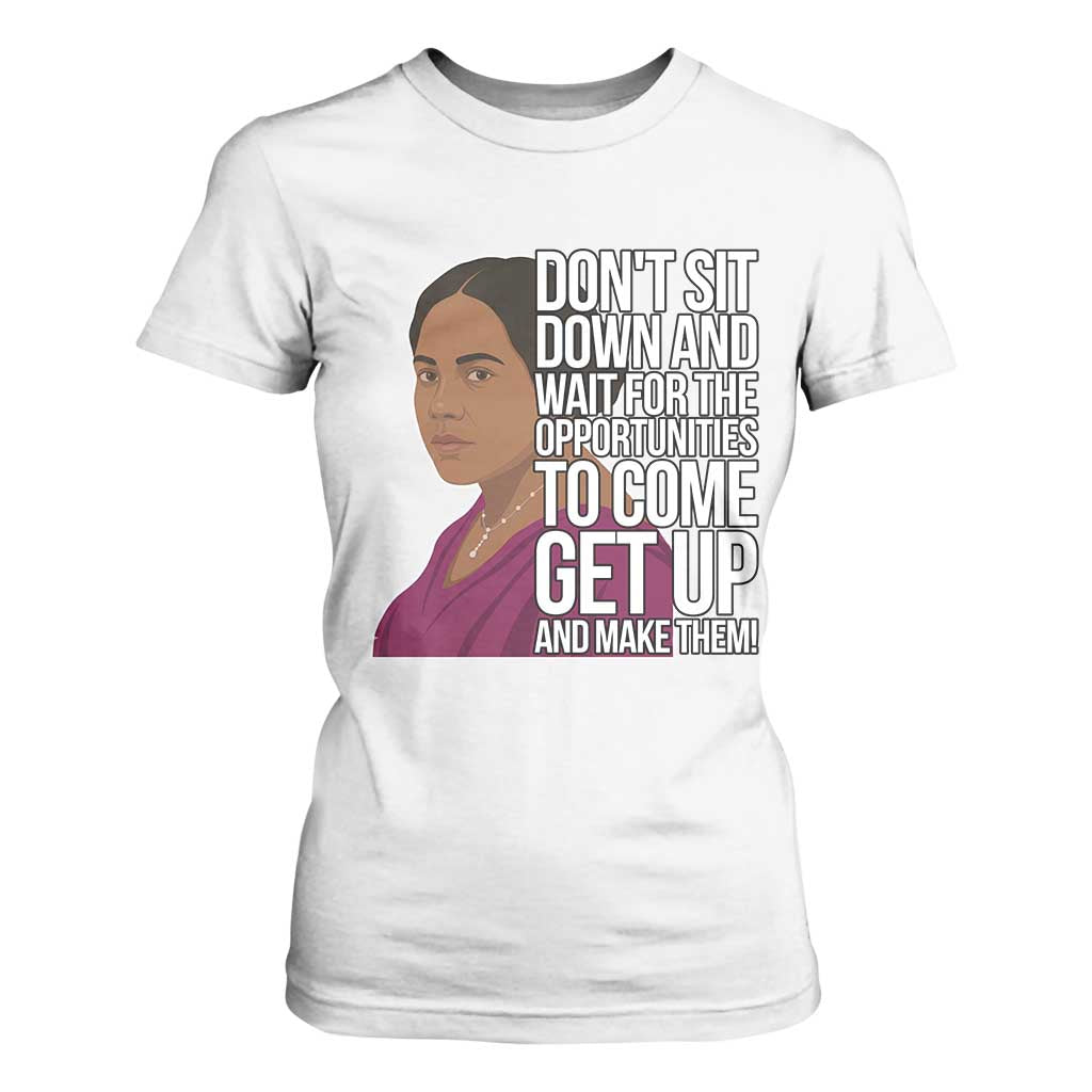 Madam CJ Walker Quote T Shirt For Women Do Not Sit Down And Wait For Opportunities TS12 White Print Your Wear