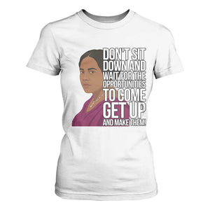 Madam CJ Walker Quote T Shirt For Women Do Not Sit Down And Wait For Opportunities TS12 White Print Your Wear