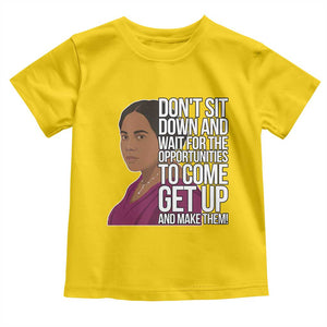 Madam CJ Walker Quote Toddler T Shirt Do Not Sit Down And Wait For Opportunities TS12 Daisy Print Your Wear