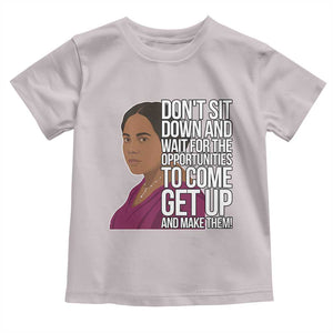 Madam CJ Walker Quote Toddler T Shirt Do Not Sit Down And Wait For Opportunities TS12 Ice Gray Print Your Wear