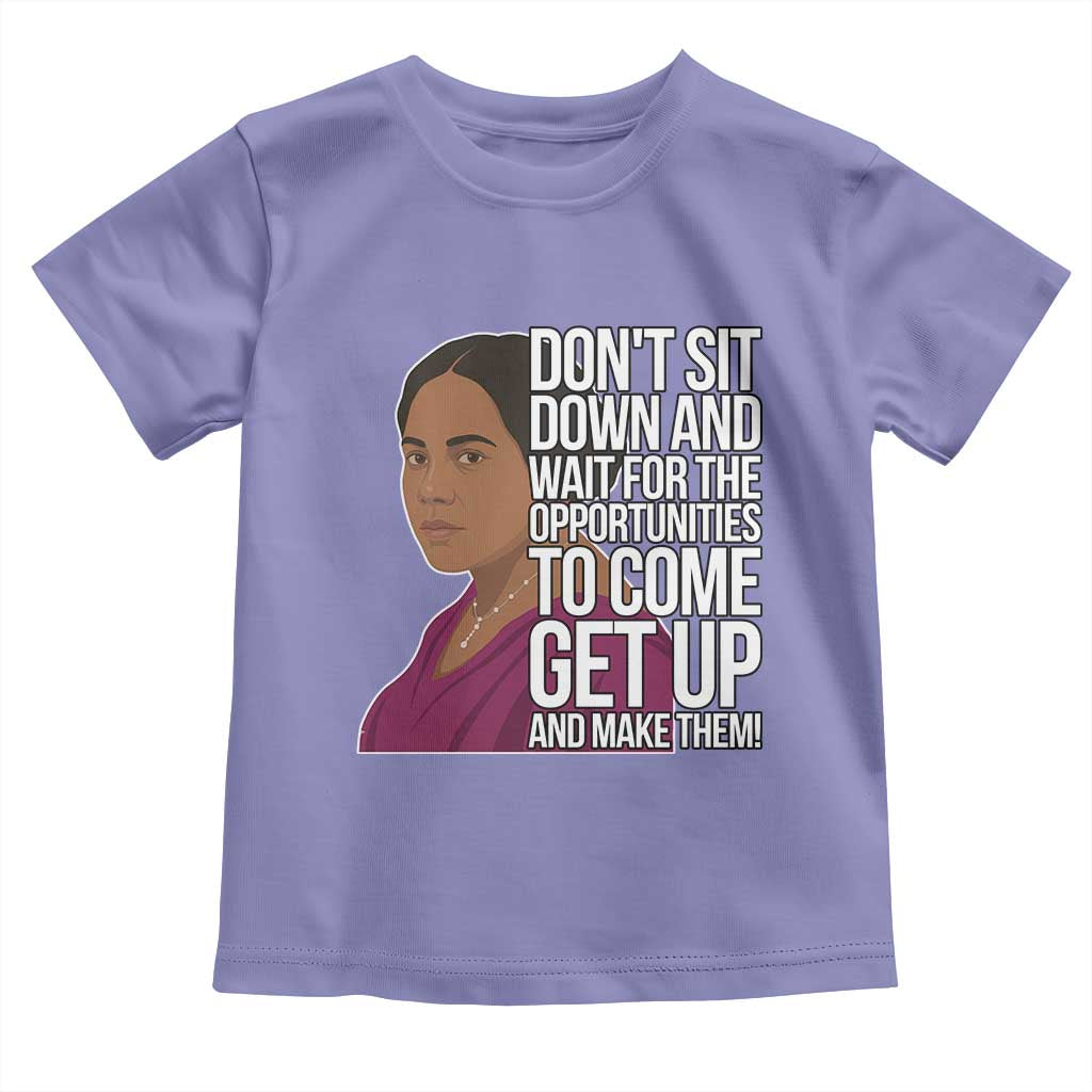 Madam CJ Walker Quote Toddler T Shirt Do Not Sit Down And Wait For Opportunities TS12 Violet Print Your Wear