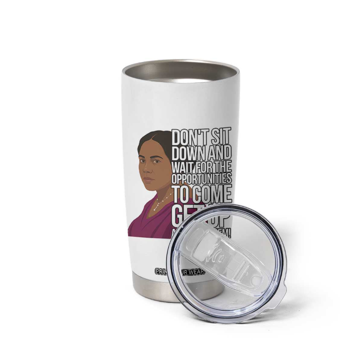 Madam CJ Walker Quote Tumbler Cup Do Not Sit Down And Wait For Opportunities TS12 Print Your Wear