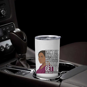 Madam CJ Walker Quote Tumbler Cup Do Not Sit Down And Wait For Opportunities TS12 Print Your Wear