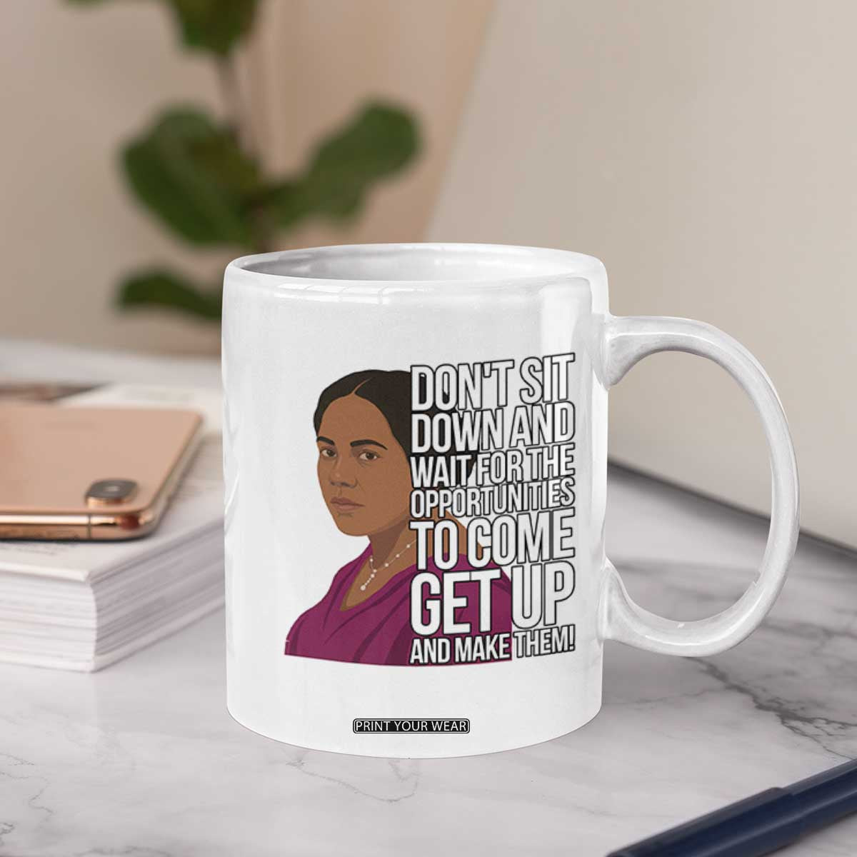 Madam CJ Walker Quote Coffee Mug Do Not Sit Down And Wait For Opportunities TS12 Print Your Wear