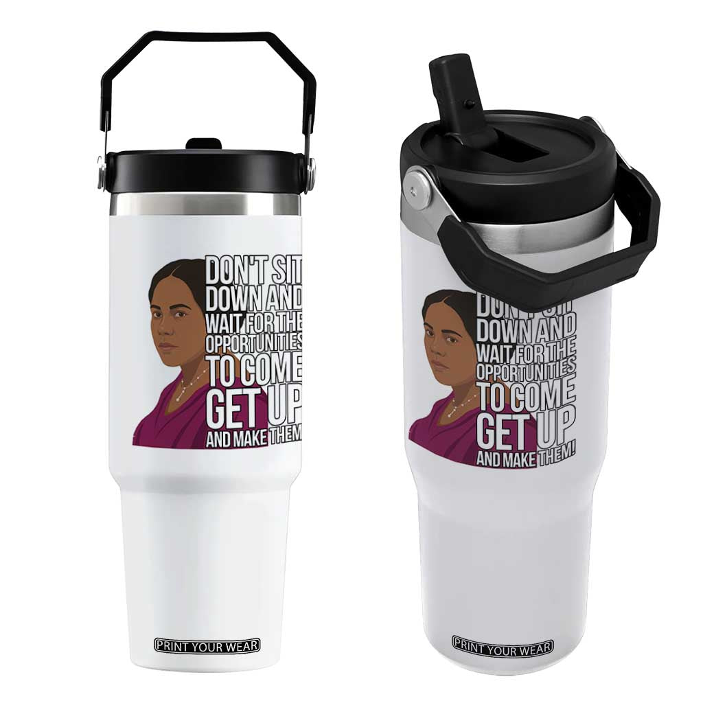 Madam CJ Walker Quote Flip Straw Tumbler Do Not Sit Down And Wait For Opportunities TS12 One Size: 30 oz White Print Your Wear