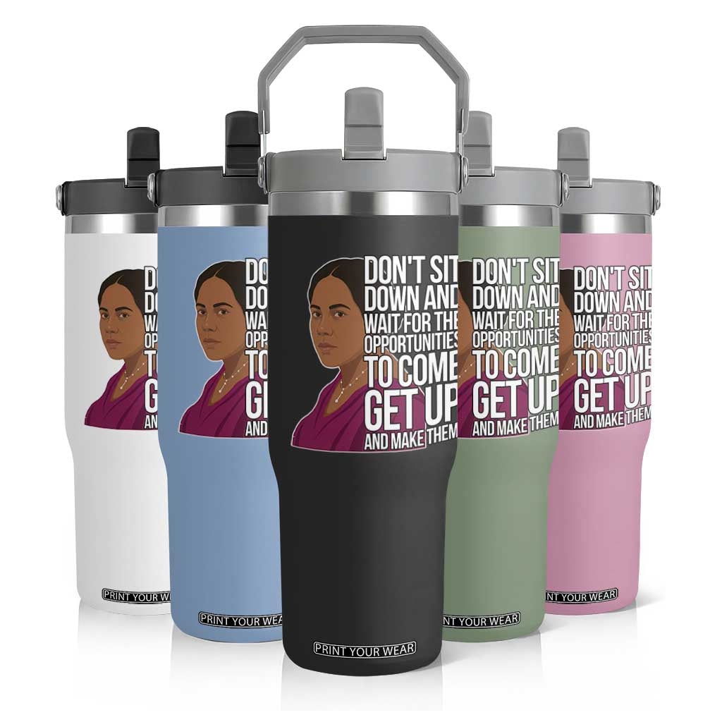 Madam CJ Walker Quote Flip Straw Tumbler Do Not Sit Down And Wait For Opportunities TS12 Print Your Wear