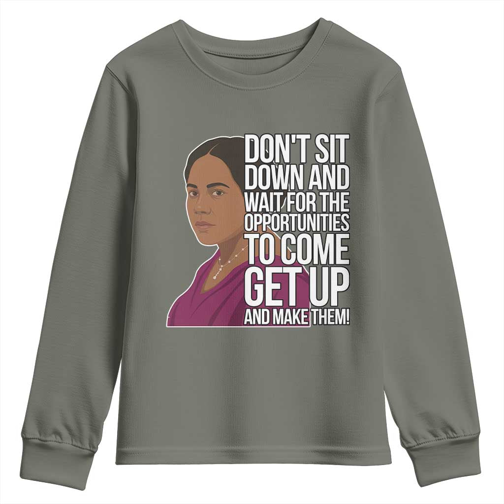 Madam CJ Walker Quote Youth Sweatshirt Do Not Sit Down And Wait For Opportunities TS12 Military Green Print Your Wear