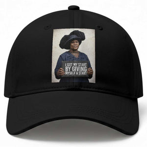 Madam CJ Walker Quote Baseball Cap I Got My Start By Giving Myself A Start TS12 Print Your Wear