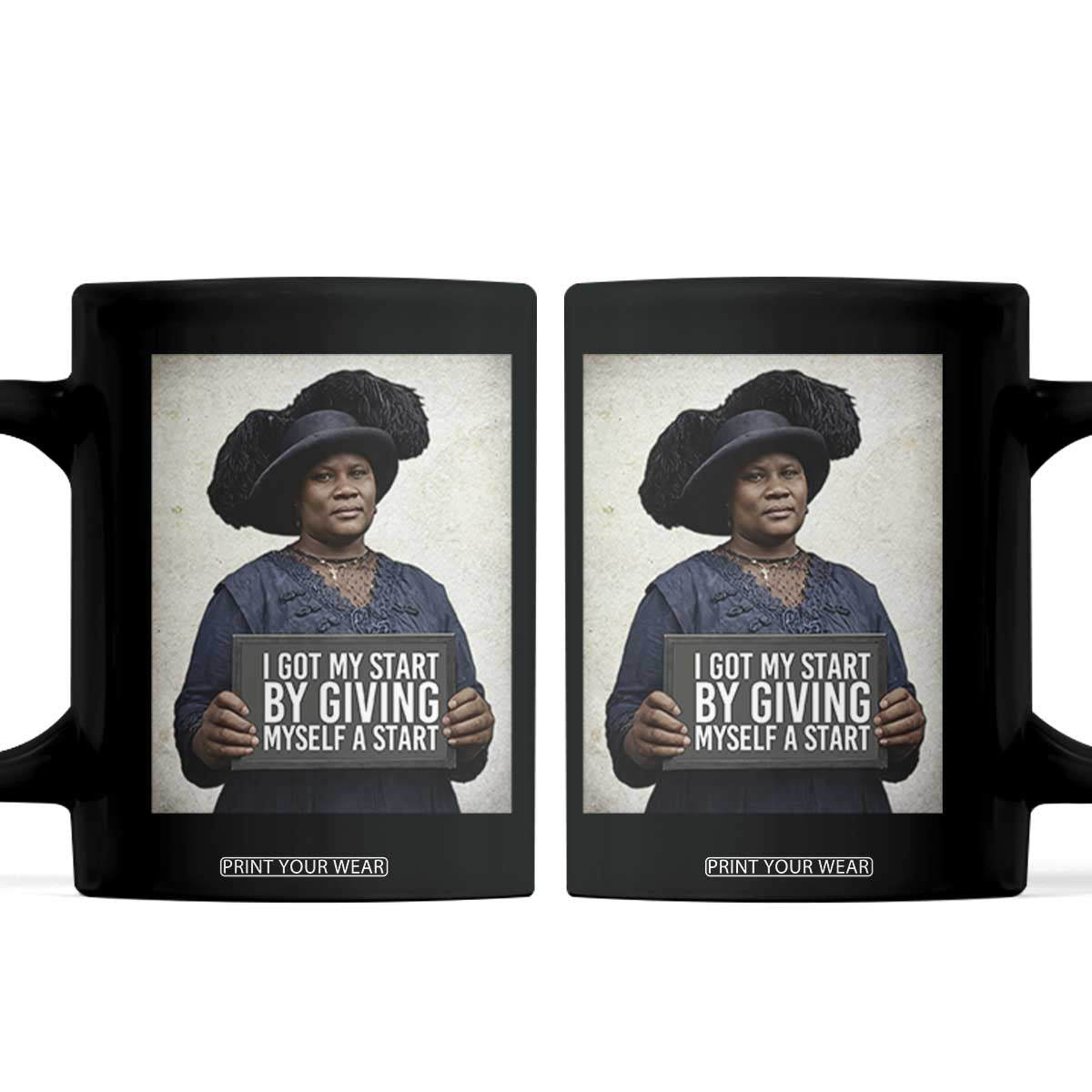 Madam CJ Walker Quote Coffee Mug I Got My Start By Giving Myself A Start TS12 Black Print Your Wear