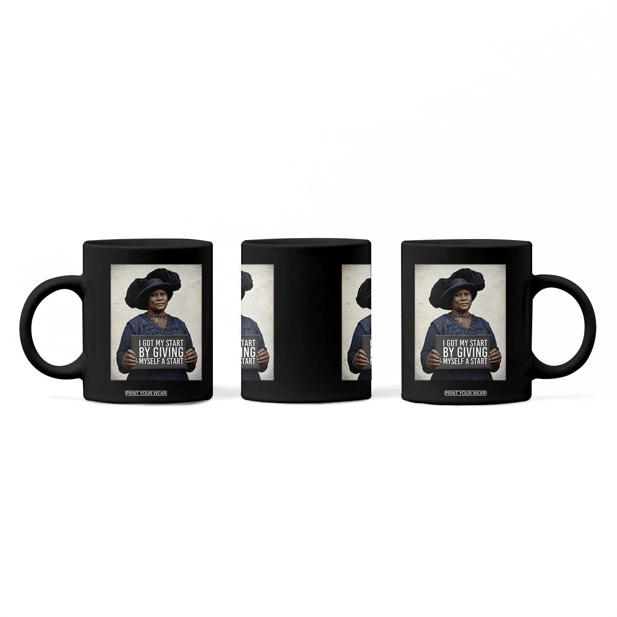 Madam CJ Walker Quote Coffee Mug I Got My Start By Giving Myself A Start TS12 Print Your Wear