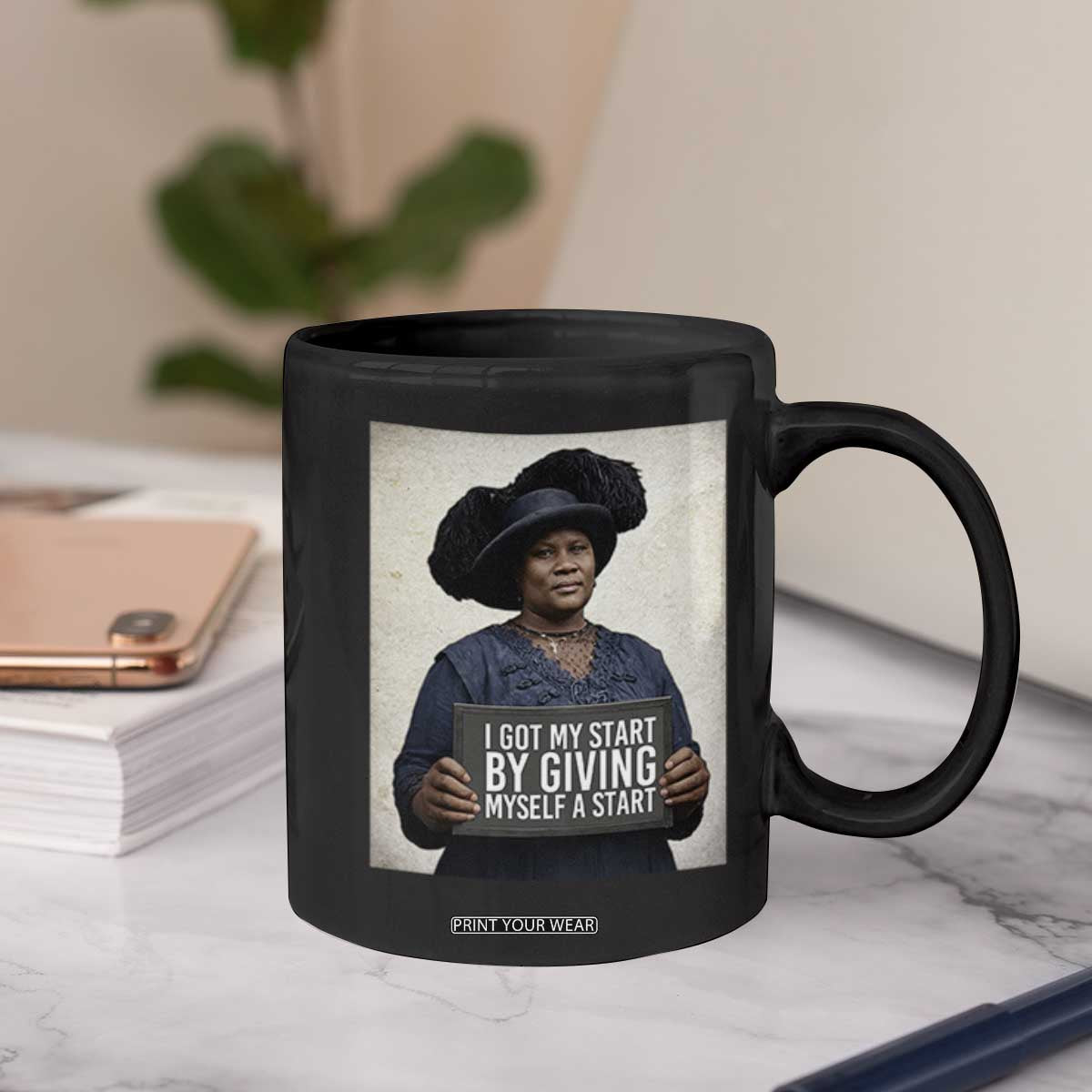 Madam CJ Walker Quote Coffee Mug I Got My Start By Giving Myself A Start TS12 Print Your Wear