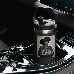 Madam CJ Walker Quote Flip Straw Tumbler I Got My Start By Giving Myself A Start TS12 Print Your Wear