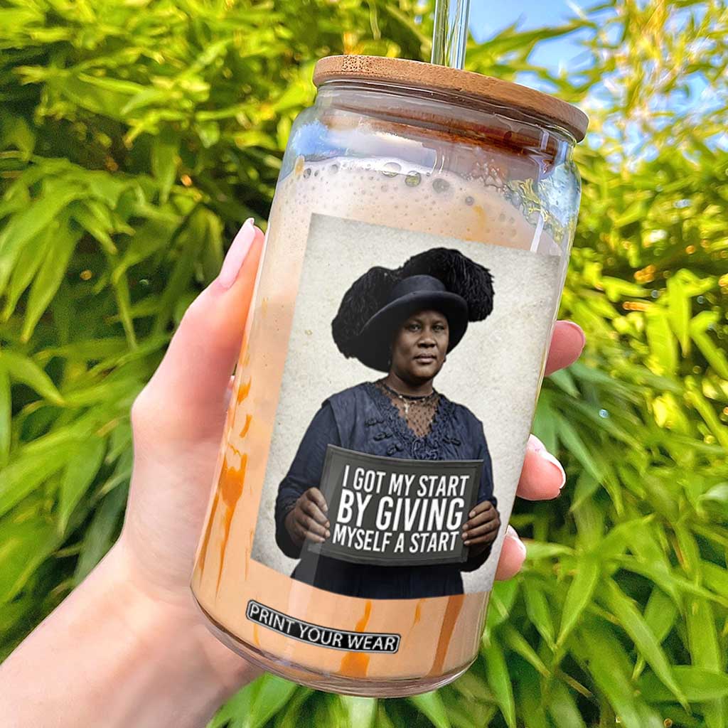 Madam CJ Walker Quote Glass Can I Got My Start By Giving Myself A Start TS12 Black Print Your Wear