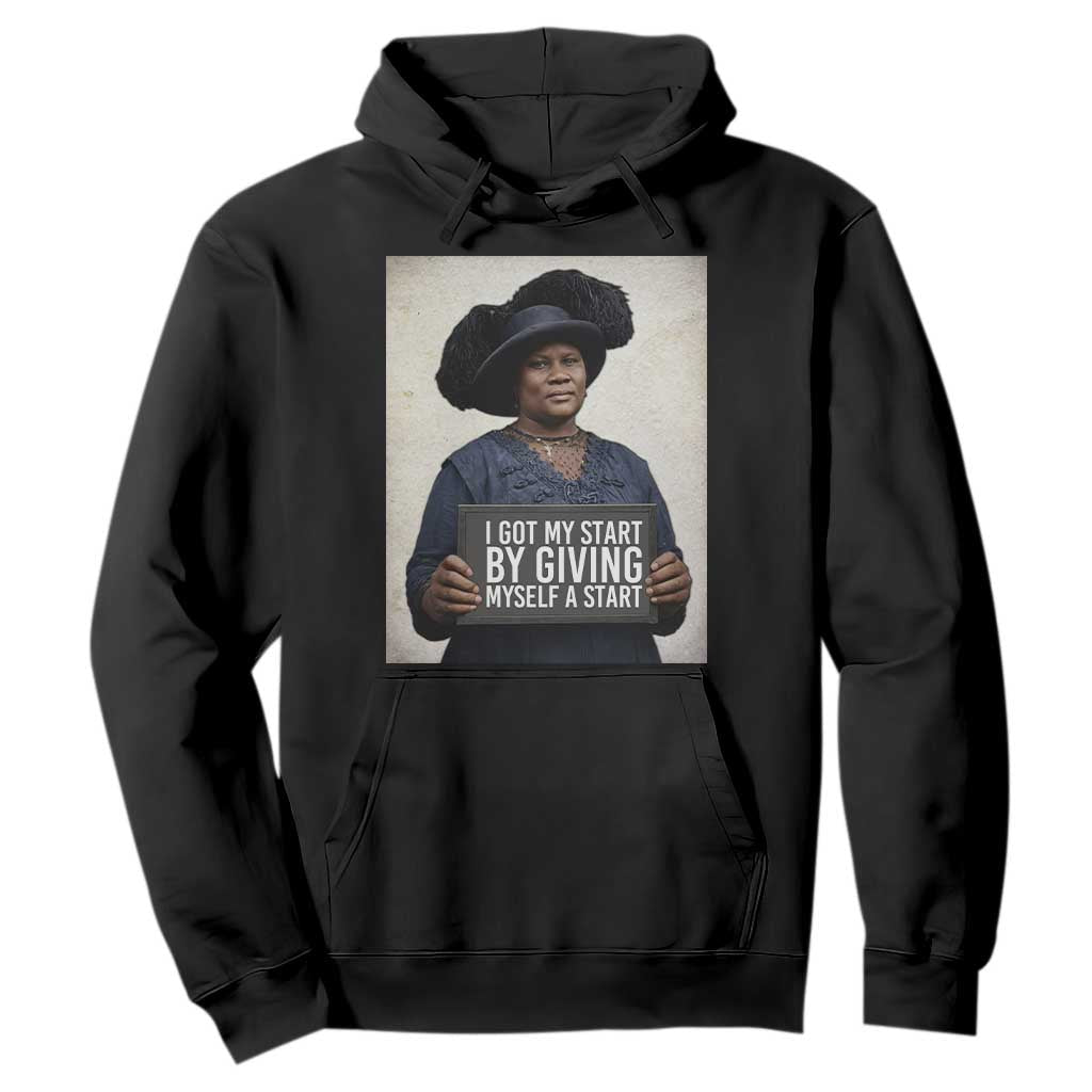 Madam CJ Walker Quote Hoodie I Got My Start By Giving Myself A Start TS12 Black Print Your Wear