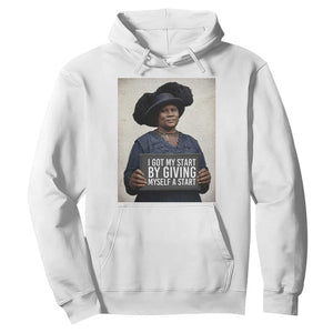 Madam CJ Walker Quote Hoodie I Got My Start By Giving Myself A Start TS12 White Print Your Wear