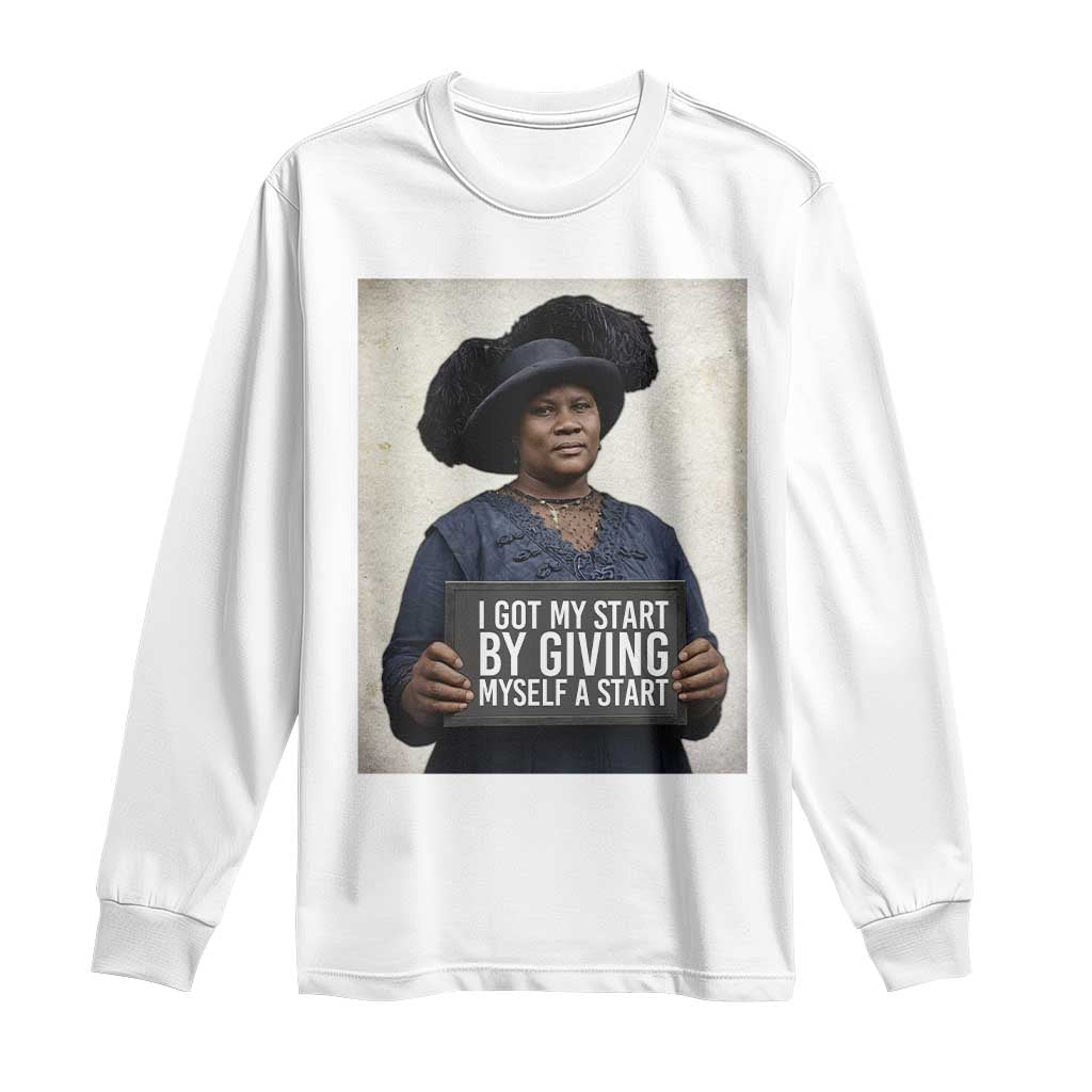 Madam CJ Walker Quote Long Sleeve Shirt I Got My Start By Giving Myself A Start TS12 White Print Your Wear