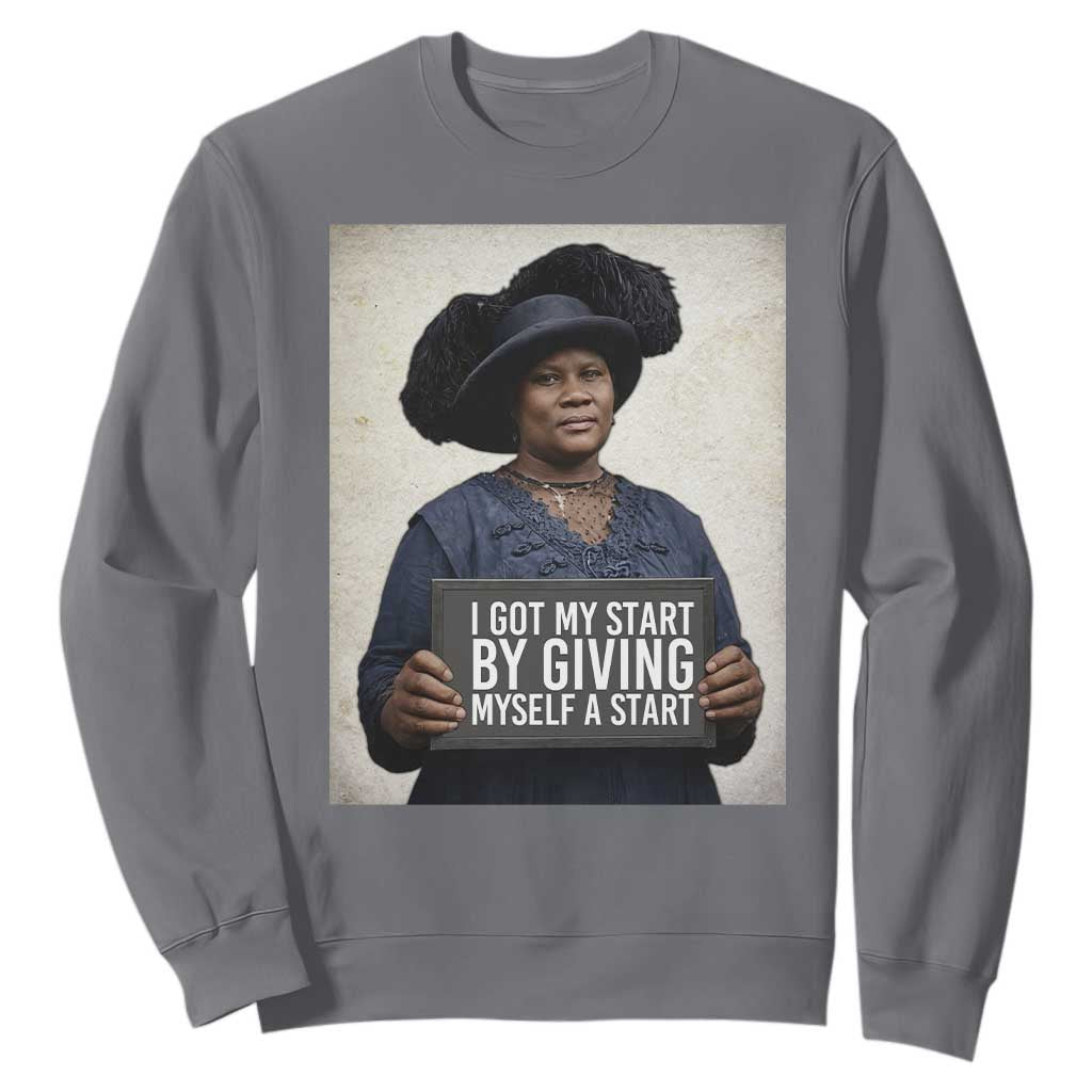 Madam CJ Walker Quote Sweatshirt I Got My Start By Giving Myself A Start TS12 Charcoal Print Your Wear