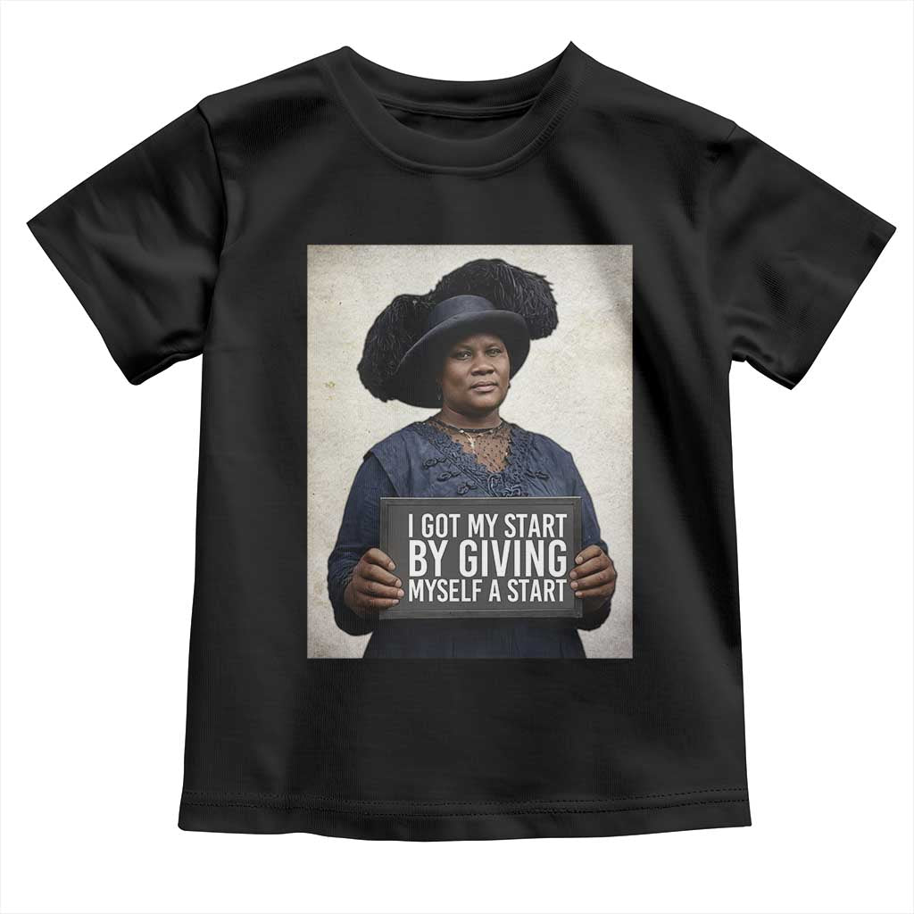 Madam CJ Walker Quote Toddler T Shirt I Got My Start By Giving Myself A Start TS12 Black Print Your Wear