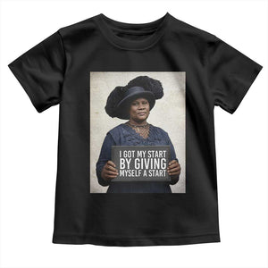 Madam CJ Walker Quote Toddler T Shirt I Got My Start By Giving Myself A Start TS12 Black Print Your Wear