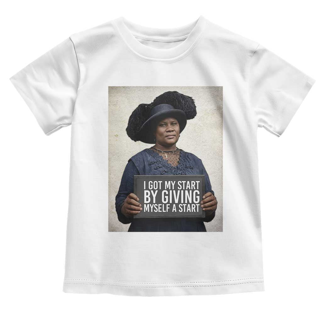 Madam CJ Walker Quote Toddler T Shirt I Got My Start By Giving Myself A Start TS12 White Print Your Wear