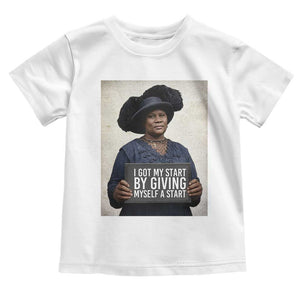 Madam CJ Walker Quote Toddler T Shirt I Got My Start By Giving Myself A Start TS12 White Print Your Wear