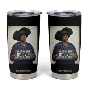 Madam CJ Walker Quote Tumbler Cup I Got My Start By Giving Myself A Start TS12 Black Print Your Wear