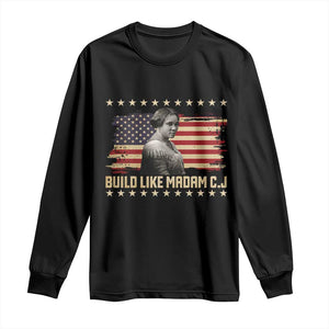 Build Like Madam CJ Walker Long Sleeve Shirt Black History Month Gift TS12 Black Print Your Wear