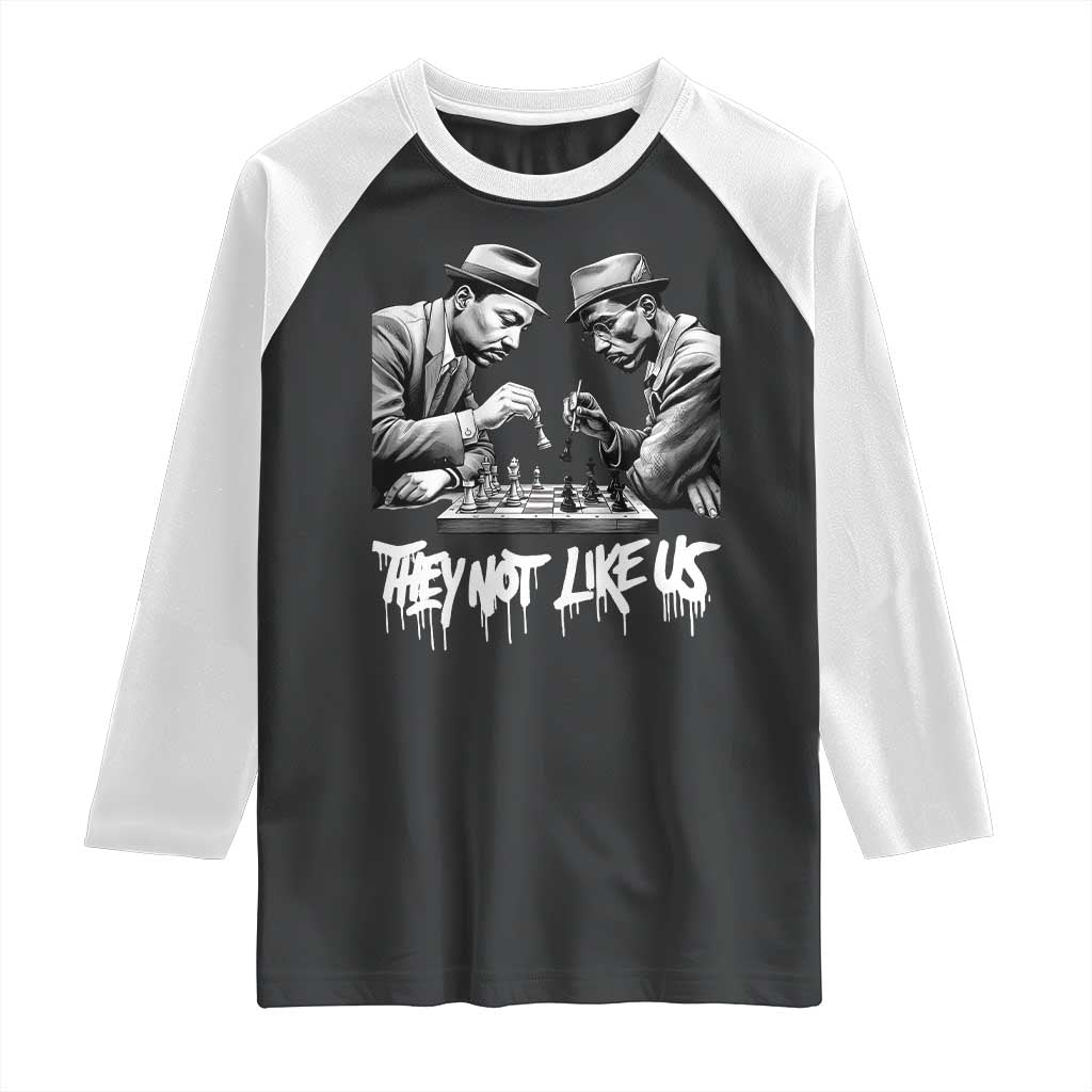 MLK And Malcolm X Raglan Shirt They Not Like Us African American Heritage Gift TS12 Black White Print Your Wear