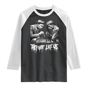 MLK And Malcolm X Raglan Shirt They Not Like Us African American Heritage Gift TS12 Black White Print Your Wear