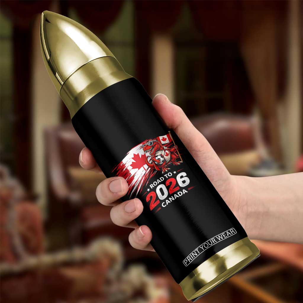 Funny Canada Soccer Dinosaur Bullet Tumbler Road To 2026 TS12 Print Your Wear