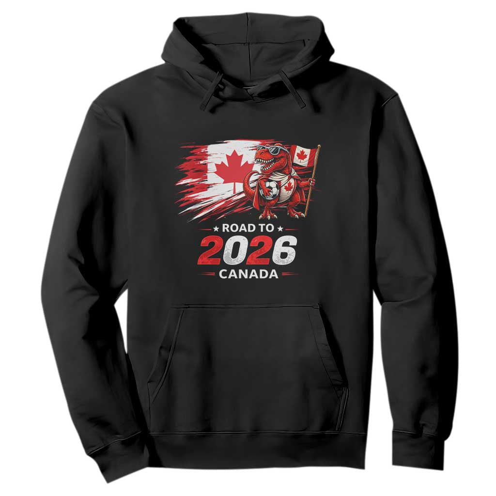 Funny Canada Soccer Dinosaur Hoodie Road To 2026 TS12 Black Print Your Wear