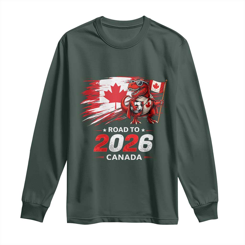 Funny Canada Soccer Dinosaur Long Sleeve Shirt Road To 2026 TS12 Dark Forest Green Print Your Wear