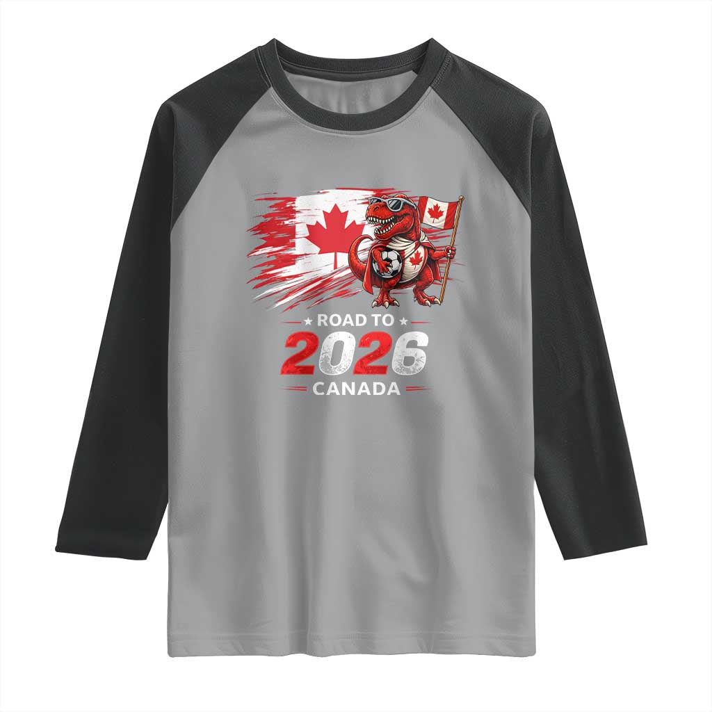 Funny Canada Soccer Dinosaur Raglan Shirt Road To 2026 TS12 Sport Gray Black Print Your Wear