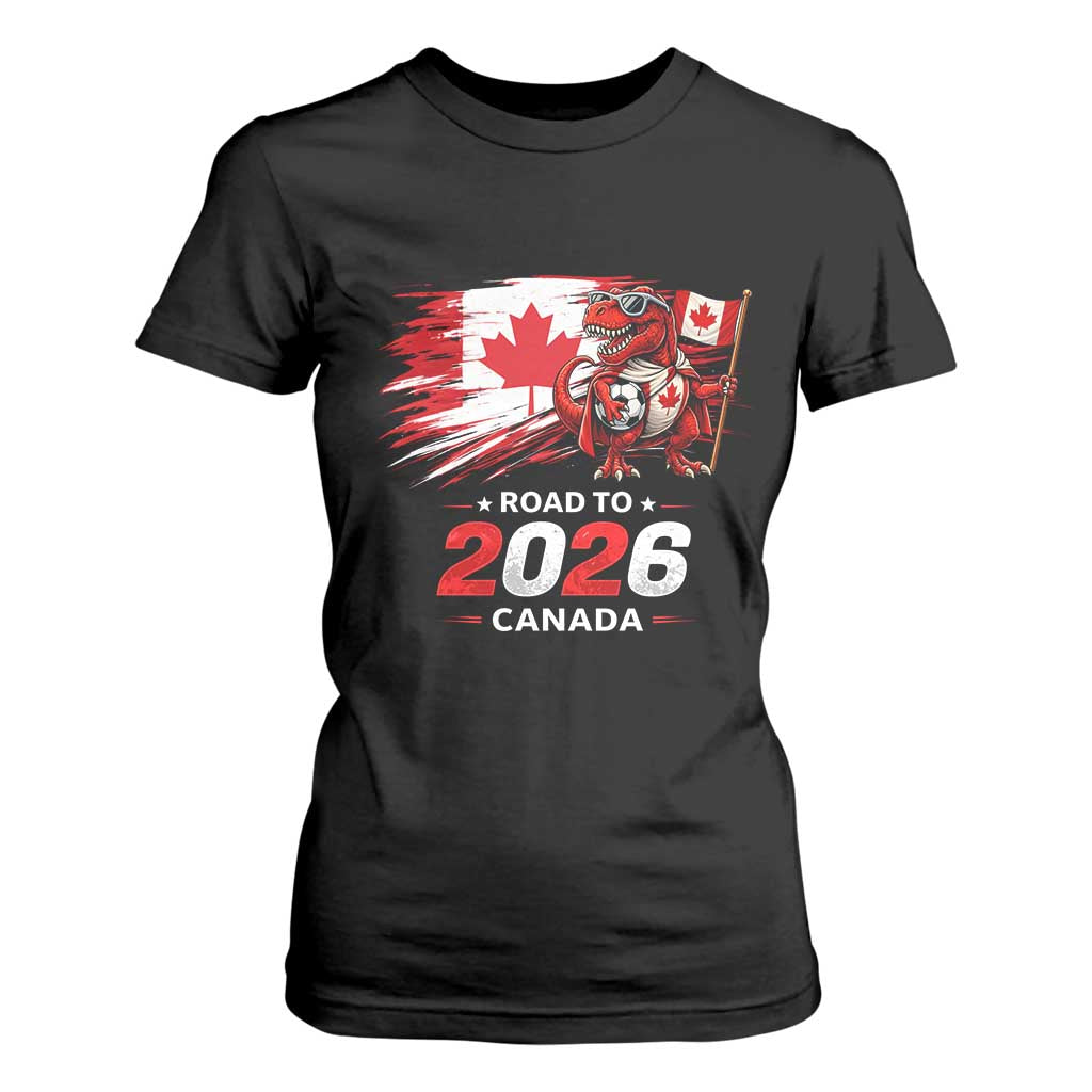 Funny Canada Soccer Dinosaur T Shirt For Women Road To 2026 TS12 Black Print Your Wear