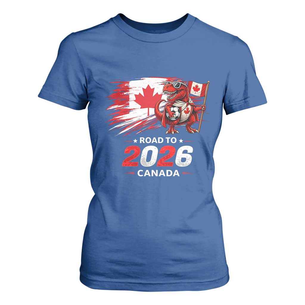 Funny Canada Soccer Dinosaur T Shirt For Women Road To 2026 TS12 Royal Blue Print Your Wear
