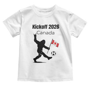 Funny Bigfoot Canada Soccer Toddler T Shirt Kickoff 2026 TS12 White Print Your Wear