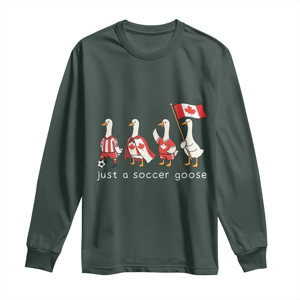 Funny Just A Soccer Goose Long Sleeve Shirt Canada Soccer Lover TS12 Dark Forest Green Print Your Wear