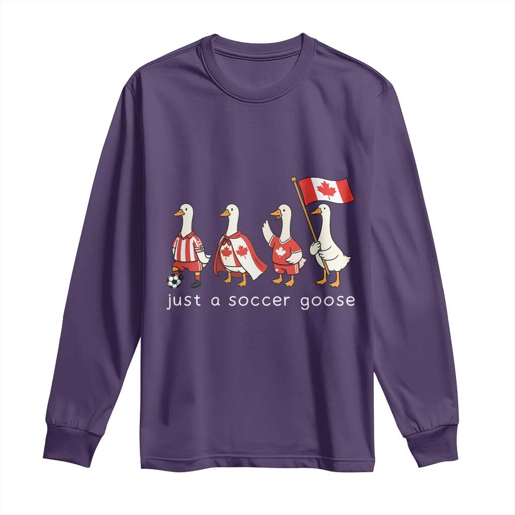 Funny Just A Soccer Goose Long Sleeve Shirt Canada Soccer Lover TS12 Purple Print Your Wear