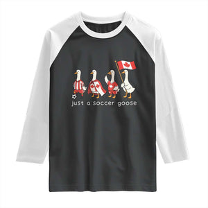 Funny Just A Soccer Goose Raglan Shirt Canada Soccer Lover TS12 Black White Print Your Wear