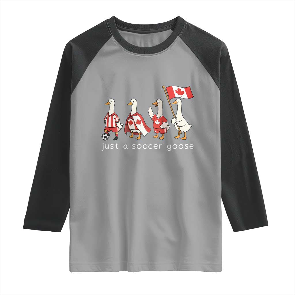 Funny Just A Soccer Goose Raglan Shirt Canada Soccer Lover TS12 Sport Gray Black Print Your Wear