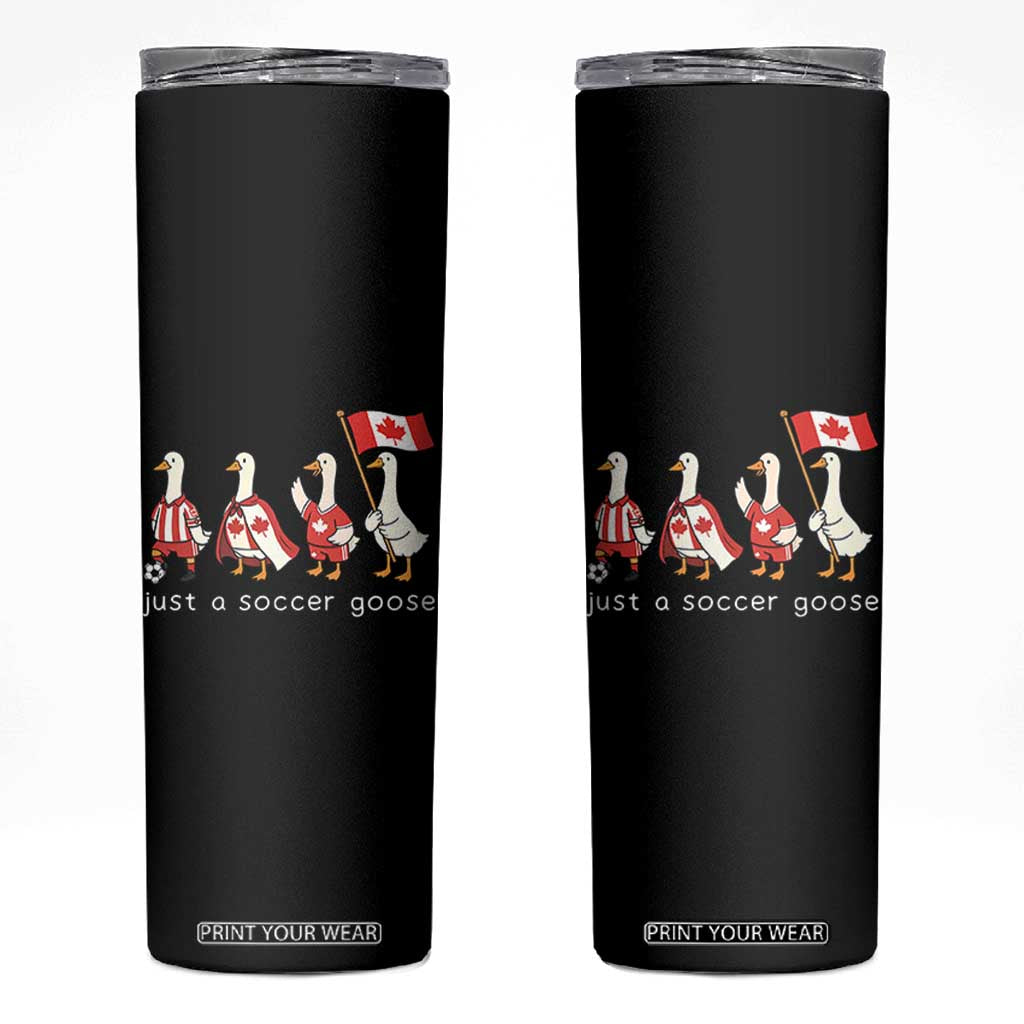 Funny Just A Soccer Goose Skinny Tumbler Canada Soccer Lover TS12 Black Print Your Wear