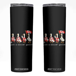 Funny Just A Soccer Goose Skinny Tumbler Canada Soccer Lover TS12 Black Print Your Wear