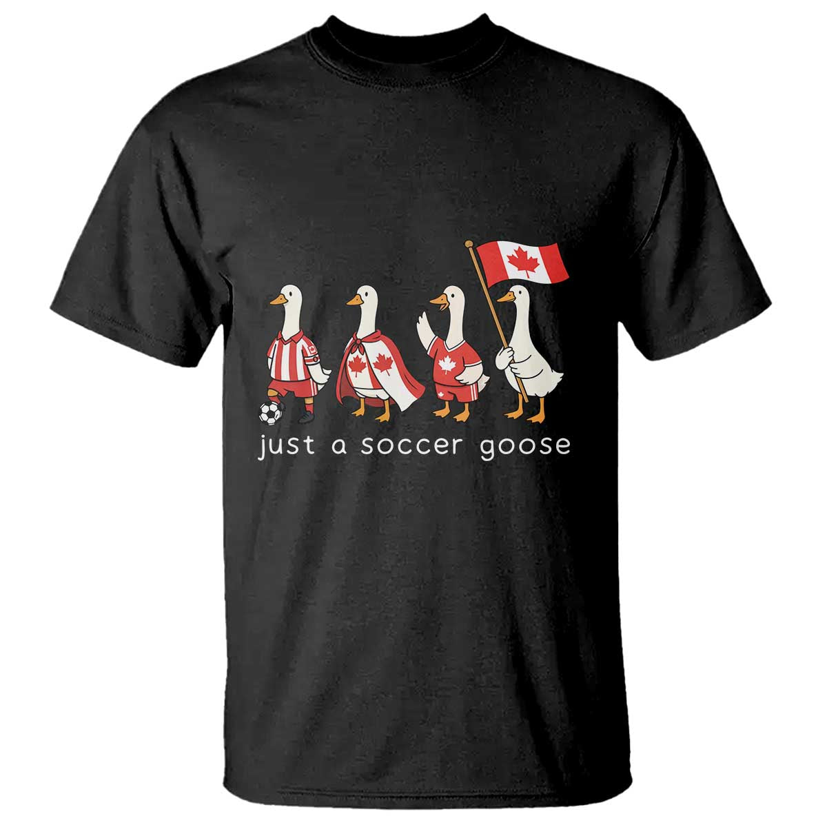 Funny Just A Soccer Goose T Shirt Canada Soccer Lover TS12 Black Print Your Wear