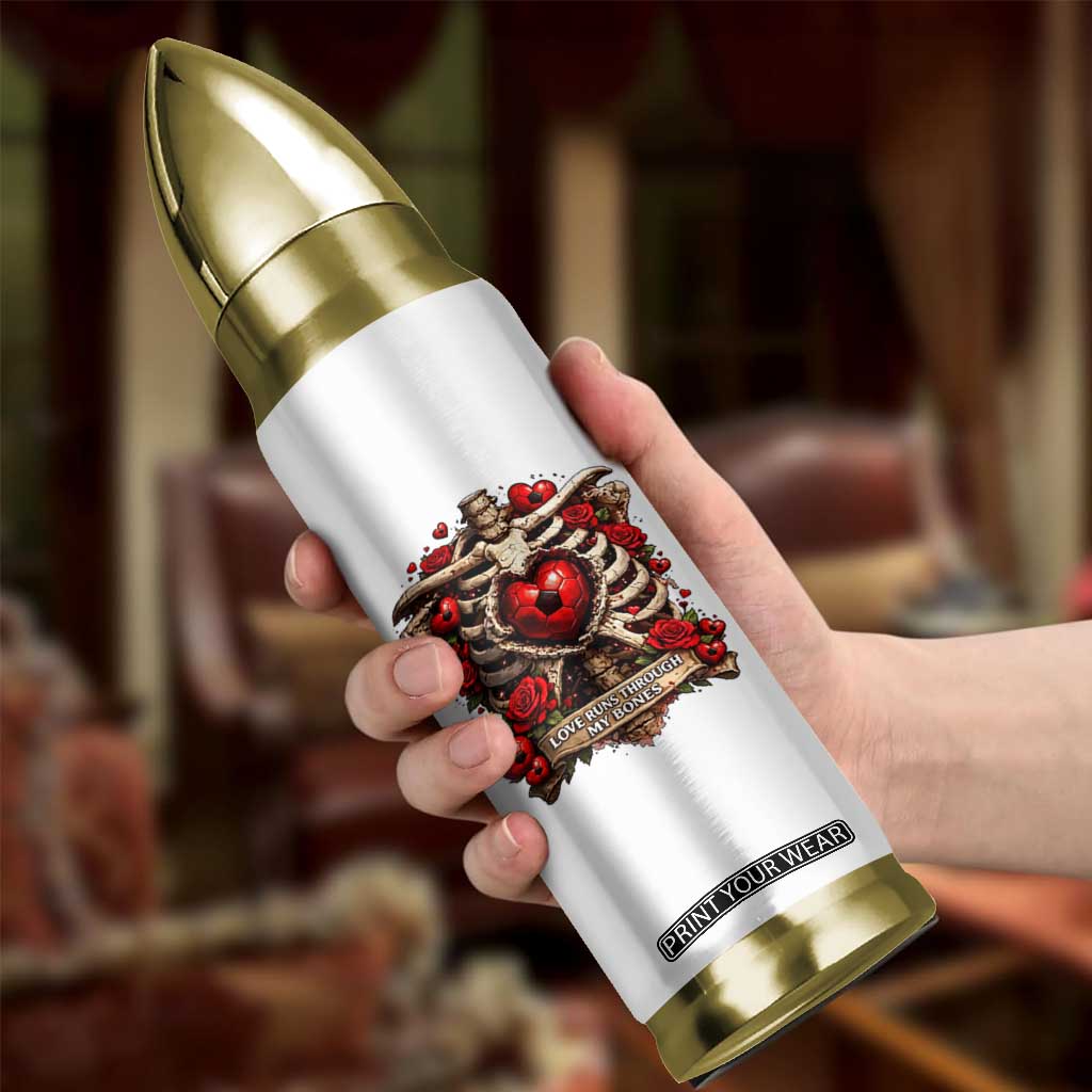 Love Runs Through My Bones Bullet Tumbler Funny Skeleton Soccer Player Gift TS12 Print Your Wear