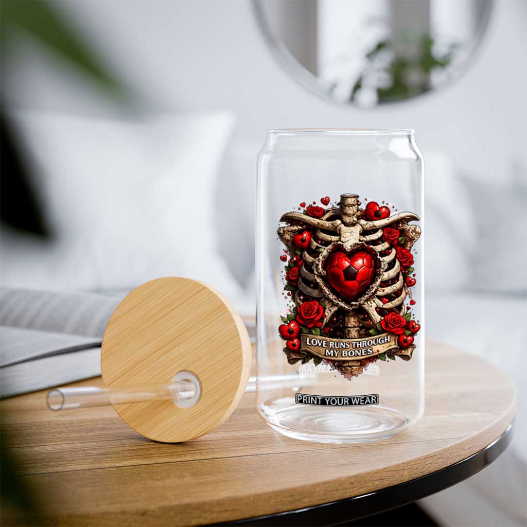Love Runs Through My Bones Glass Can Funny Skeleton Soccer Player Gift TS12 Print Your Wear