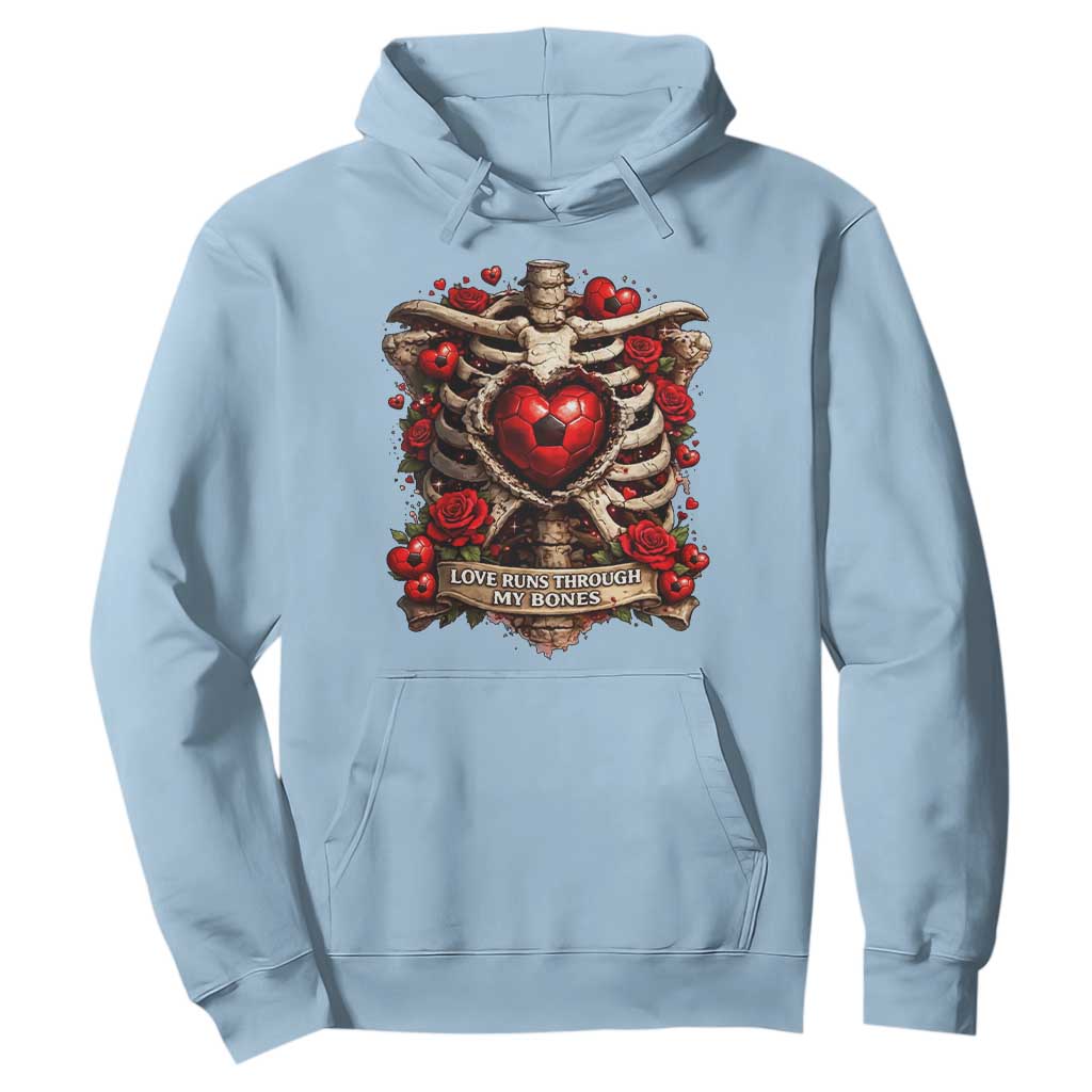 Love Runs Through My Bones Hoodie Funny Skeleton Soccer Player Gift TS12 Light Blue Print Your Wear