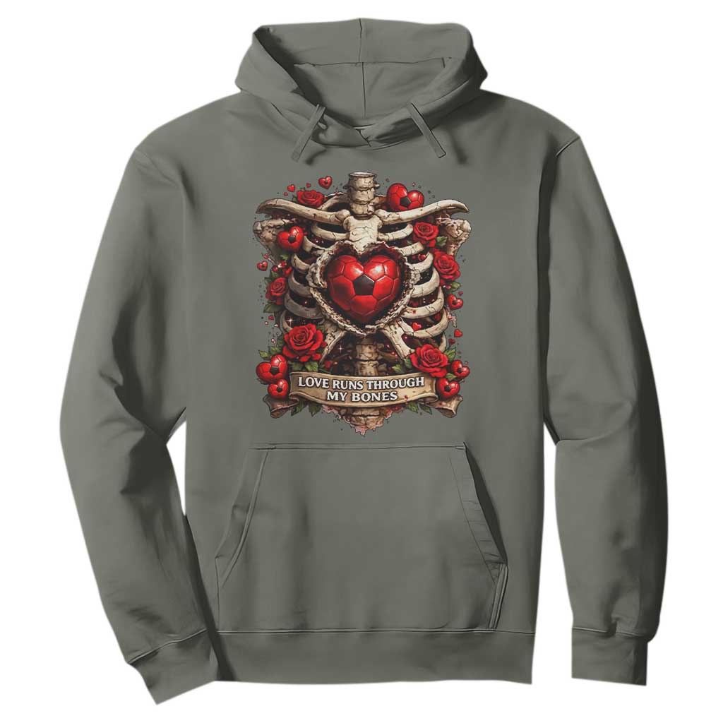 Love Runs Through My Bones Hoodie Funny Skeleton Soccer Player Gift TS12 Military Green Print Your Wear