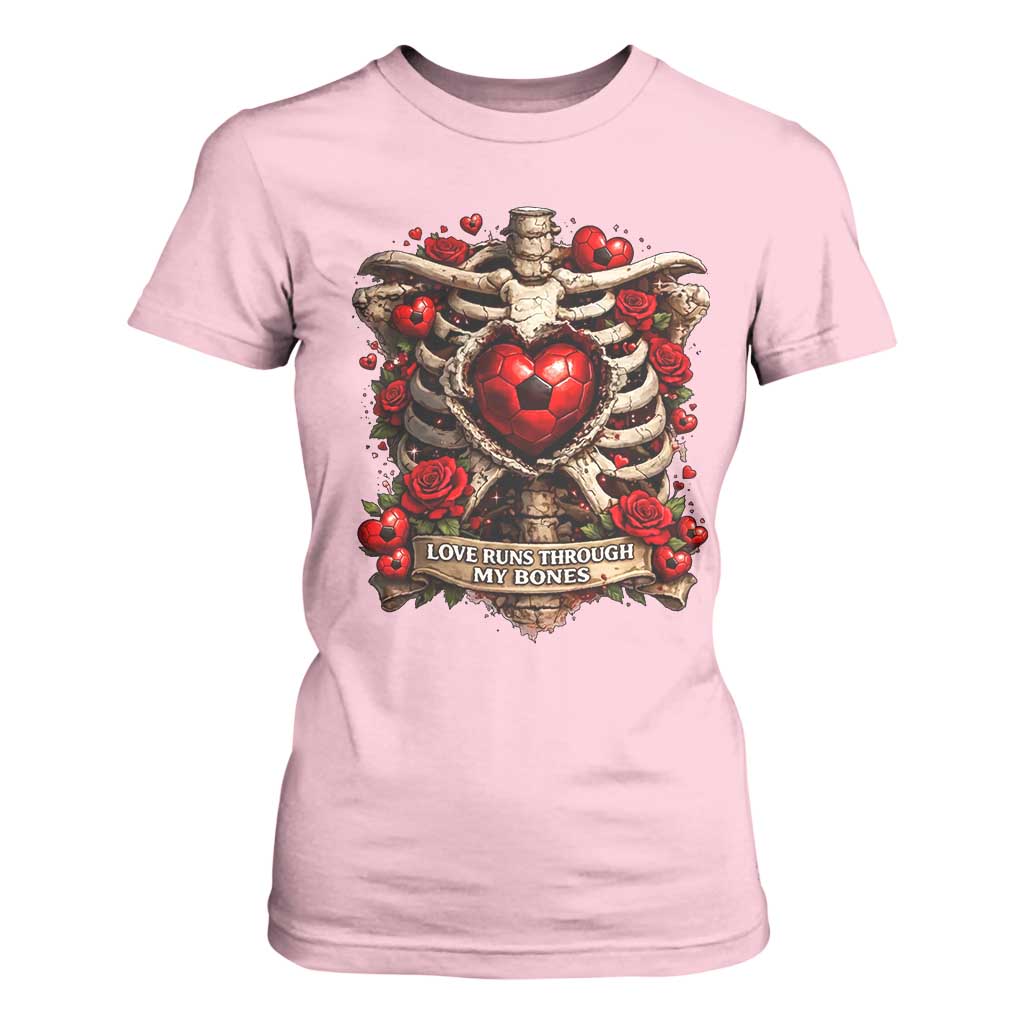 Love Runs Through My Bones T Shirt For Women Funny Skeleton Soccer Player Gift TS12 Light Pink Print Your Wear