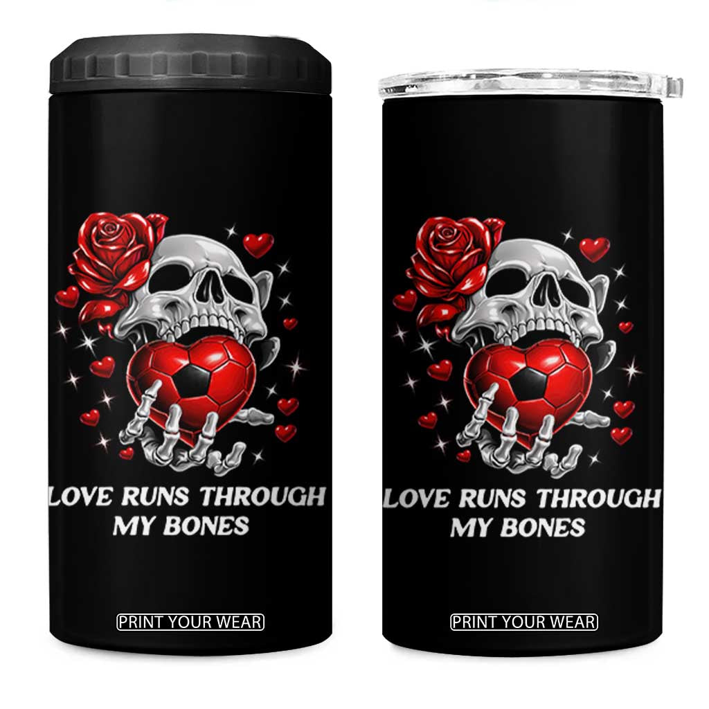 Love Runs Through My Bones 4 in 1 Can Cooler Tumbler Funny Skeleton Soccer Gift TS12 One Size: 16 oz Black Print Your Wear